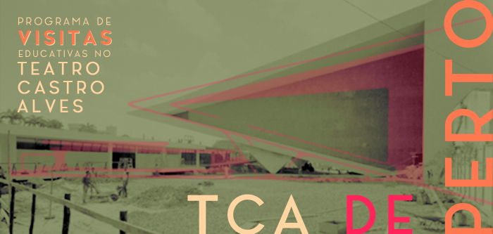 TCA de Perto - Programas de Visitas Educativas no Teatro Castro Alves